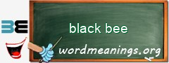 WordMeaning blackboard for black bee